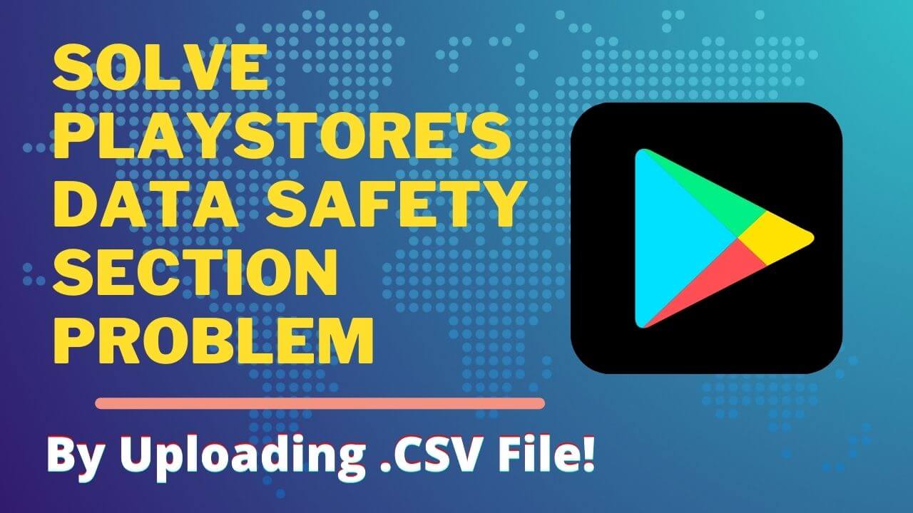 Solve Play Store Data Safety Problem
