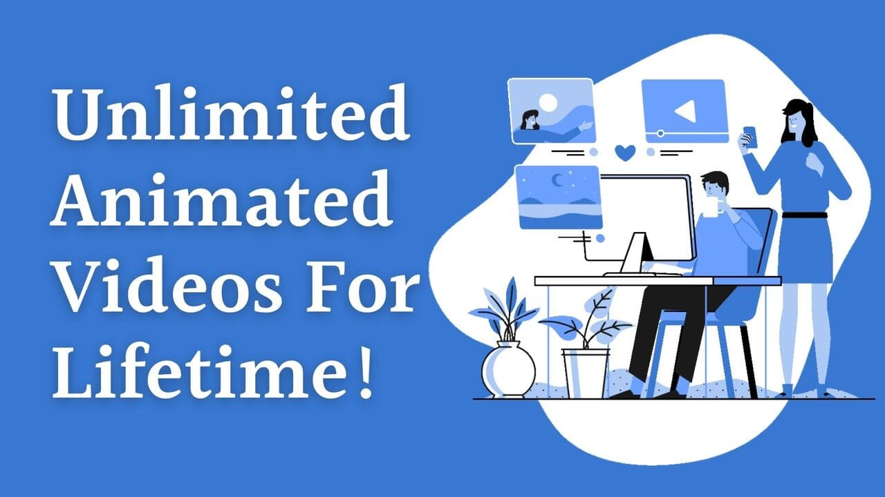 Unlimited Animated Videos For Lifetime Deal